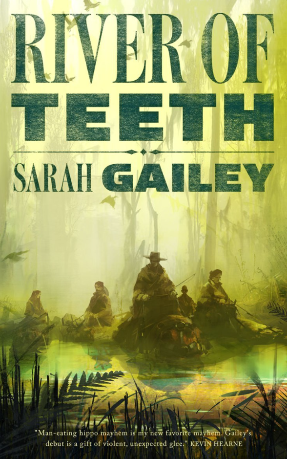 Book cover for River of Teeth, featuring a host of characters riding through a calm swamp on hippo back.
