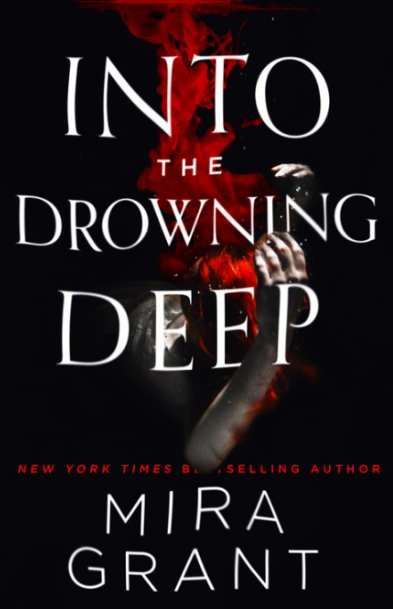 Cover of Mira Grant's Into the Drowning Deep, featuring some spooky looking red seaweed to look like a flame and a pair of wafting pale hands.